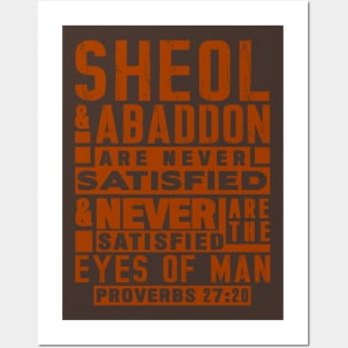 Proverbs 27:20 Sheol And Abaddon Are Never Satisfied Posters and Art